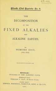 Cover of: The decomposition of the fixed alkalies and alkaline earths by Sir Humphry Davy