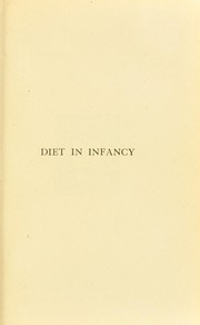 Cover of: Diet in infancy : the essential introduction to the study of disease in childhood by Fordyce Alexander Dingwall