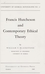 Cover of: Francis Hutcheson and contemporary ethical theory by William T. Blackstone