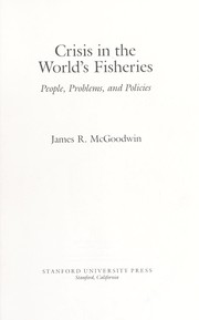 Cover of: Crisis in the world's fisheries: people, problems, and policies