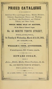 Cover of: Priced catalogue of the collection of American silver and copper coins; medals, medalets, colonial, experimental, pattern and Washington pieces; also presidential, and political tokens, and store cards...