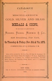 Cover of: Catalogue of miscellaneous gold, silver and brass medals & coins ... by Bangs, Merwin & Co