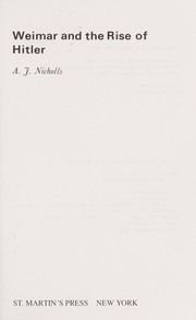 Cover of: Weimar and the rise of Hitler by Anthony James Nicholls, A. J. Nicholls, Anthony J. Nicholls, Anthony James Nicholls