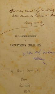 Cover of: De la g©♭n©♭ralisation des an©♭vrysmes miliaires: co-existence de ces l©♭sions dans le cerveau avec des alt©♭rations vasculaires analogues dans diff©♭rentes parties du corps