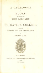 A catalogue of books deposited in the Library of St. David's College by St. David's College (Lampeter, Wales). Library
