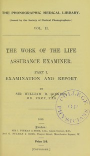 Cover of: The work of the life assurance examiner. Part I: examination and report
