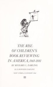 Cover of: The rise of children's book reviewing in America, 1865-1881 by Richard L. Darling, Richard L. Darling