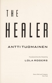 Cover of: The healer by Antti Tuomainen