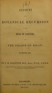 Cover of: Account of a botanical excursion to the Mull of Cantyre, and the island of Islay, in August, 1844