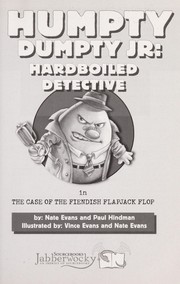 Cover of: Humpty Dumpty, Jr., hardboiled detective, in the case of the fiendish flapjack flop by Nate Evans
