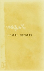 Cover of: Health resorts and their uses : being vacation studies in various health resorts