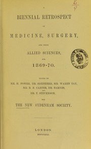 Cover of: A biennial retrospect of medicine, surgery, and their allied sciences, for 1869-70