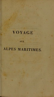 Cover of: Voyage aux Alpes Maritimes, ou, Histoire Naturelle, agraire, civile et m©♭dicale, du comt©♭ de Nice et pays limitrophes : enrichi de notes de comparaison avec d'autres contr©♭es by Fran©ʹois Emmanuel Foder©♭