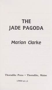 Cover of: The jade pagoda by Marion Clarke