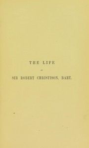 Cover of: The life of Sir Robert Christison, bart