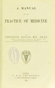 Cover of: A manual of the practice of medicine by Taylor, Frederick Sir