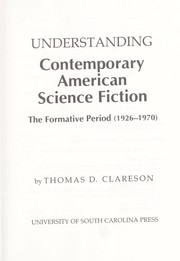 Cover of: Understanding contemporary American science fiction: the formative period (1926-1970)