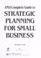 Cover of: AMA complete guide to strategic planning for small business