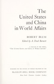 The United States and China in world affairs by Robert Blum