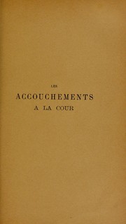 Cover of: Les accouchements ©  la cour by Gustave Joseph Witkowski