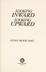 Cover of: Looking inward, looking upward by Ennen Reaves Hall