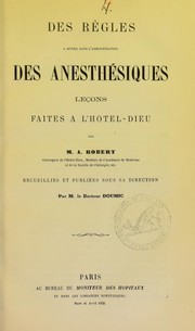 Des r©·gles ©  suivre dans l'administration des anesth©♭siques by Alphonse César Robert