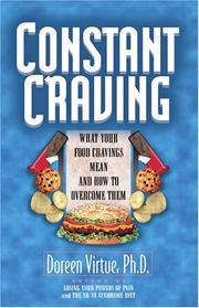 Cover of: Constant craving: what your food cravings mean and how to overcome them