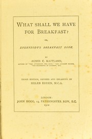 Cover of: What shall we have for breakfast?, or, Everybody's breakfast book