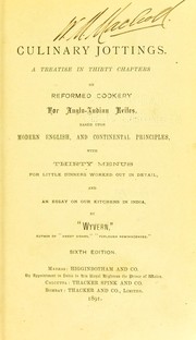 Cover of: Culinary jottings: a treatise in thirty chapters on reformed cookery for Anglo-Indian exiles, based upon modern English and continental principles with thirty menus for little dinners worked out in detail, and an essay on our kitchens in India