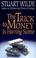 Cover of: The trick to money is having some!