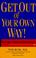 Cover of: Get out of your own way!