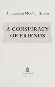 A conspiracy of friends by Alexander McCall Smith