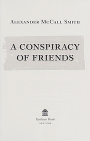 Cover of: A conspiracy of friends by Alexander McCall Smith