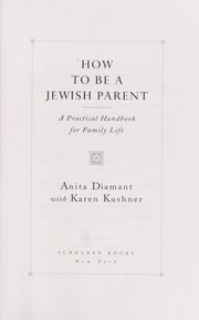 Cover of: How to be a Jewish parent : a practical handbook for family life by 