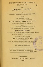 Cover of: Dissertatio chemico-medica inauguralis, de acido urico, et morbis a nimia ejus secretione ortis ...