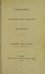 Cover of: Observations on injuries and diseases of the rectum