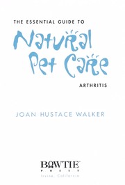 The essential guide to natural pet care by Joan Hustace Walker
