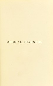 Cover of: Medical diagnosis : a manual of clinical methods for practitioners and students