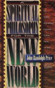Spiritual Philosophy for the New World by John Randolph Price