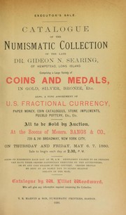 Cover of: Catalogue of the numismatic collection of the late Dr. Gideon N. Searing ... by Woodward, Elliot