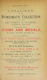 Catalogue of the numismatic collection of the late Dr. Gideon N. Searing ... by Woodward, Elliot