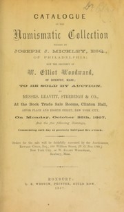 Cover of: Catalogue of the numismatic collection formed by Joseph J. Mickley, ...: now the property of W. Elliot Woodward