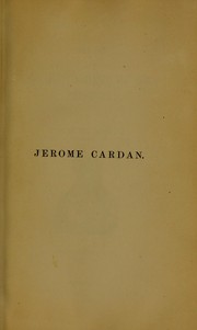 Cover of: Jerome Cardan : the life of Girolamo Cardano, of Milan, physician