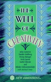 Cover of: The well of creativity by Julia Cameron ... [et al.] ; with Michael Toms.