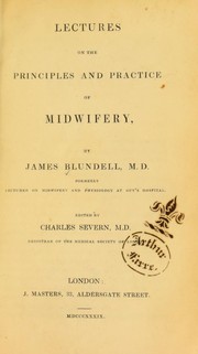 Cover of: Lectures on the principles and practice of midwifery