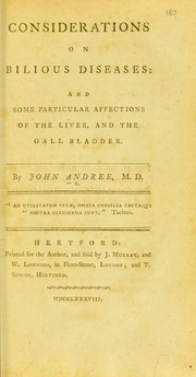 Cover of: Considerations on bilious diseases, and some particular affections of the liver and the gall-bladder