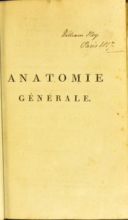 Cover of: Anatomie générale, appliquée à la physiologie et à la médecine