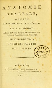 Cover of: Anatomie générale, appliquée à la physiologie et à la médecine by Xavier Bichat
