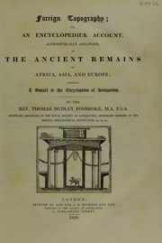 Cover of: Foreign topography; or, an encyclopedick account, alphabetically arranged, of the ancient remains in Africa, Asia, and Europe; forming a sequel to the Encyclopedia of antiquities