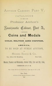 Catalogue of the Late Professor Anthon's Numismatic Cabinet, Part 5, comprising Coins and Medals in Gold, Silver, and Copper, of America by Bangs & Co